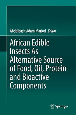 Livre Relié African Edible Insects As Alternative Source of Food, Oil, Protein and Bioactive Components de 