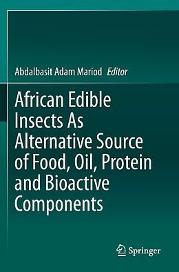 Couverture cartonnée African Edible Insects As Alternative Source of Food, Oil, Protein and Bioactive Components de 