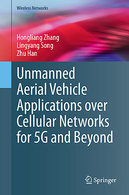 Fester Einband Unmanned Aerial Vehicle Applications over Cellular Networks for 5G and Beyond von Hongliang Zhang, Lingyang Song, Zhu Han