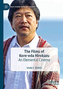 Couverture cartonnée The Films of Kore-eda Hirokazu de Linda C. Ehrlich