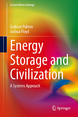 Fester Einband Energy Storage and Civilization von Joshua Floyd, Graham Palmer