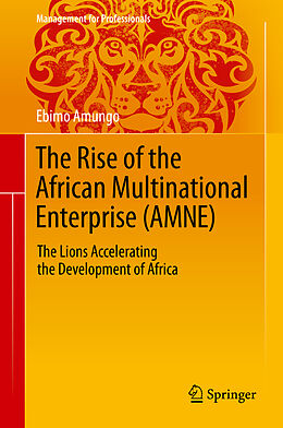 Fester Einband The Rise of the African Multinational Enterprise (AMNE) von Ebimo Amungo