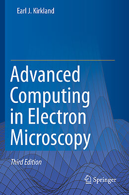 Couverture cartonnée Advanced Computing in Electron Microscopy de Earl J. Kirkland