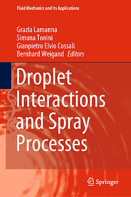 Livre Relié Droplet Interactions and Spray Processes de Grazia Lamanna, Simona Tonini, Gianpietro Elvio et al Cossali