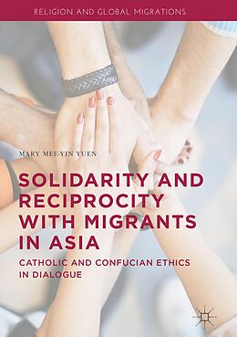 eBook (pdf) Solidarity and Reciprocity with Migrants in Asia de Mary Mee-Yin Yuen