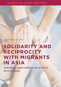 Couverture cartonnée Solidarity and Reciprocity with Migrants in Asia de Mary Mee-Yin Yuen