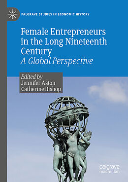 Couverture cartonnée Female Entrepreneurs in the Long Nineteenth Century de 