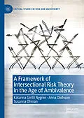 E-Book (pdf) A Framework of Intersectional Risk Theory in the Age of Ambivalence von Katarina Giritli Nygren, Anna Olofsson, Susanna Öhman