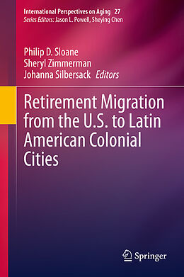 Fester Einband Retirement Migration from the U.S. to Latin American Colonial Cities von 
