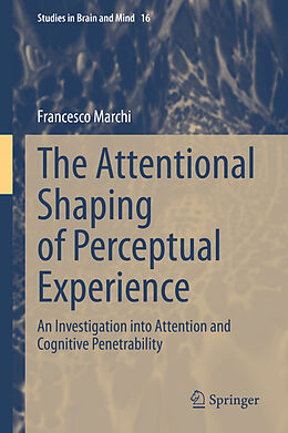 Livre Relié The Attentional Shaping of Perceptual Experience de Francesco Marchi