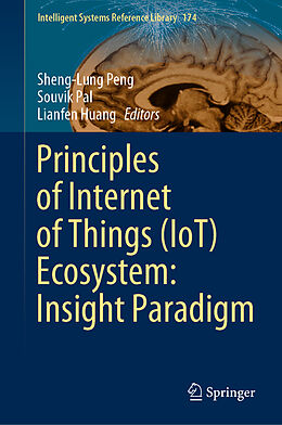 Livre Relié Principles of Internet of Things (IoT) Ecosystem: Insight Paradigm de 