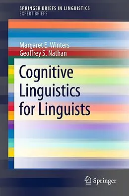 E-Book (pdf) Cognitive Linguistics for Linguists von Margaret E. Winters, Geoffrey S. Nathan