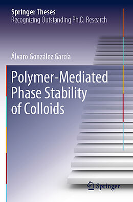 Kartonierter Einband Polymer-Mediated Phase Stability of Colloids von Álvaro González García