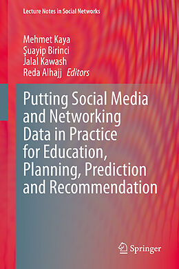 E-Book (pdf) Putting Social Media and Networking Data in Practice for Education, Planning, Prediction and Recommendation von 