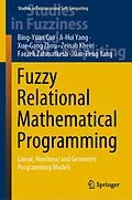 E-Book (pdf) Fuzzy Relational Mathematical Programming von Bing-Yuan Cao, Ji-Hui Yang, Xue-Gang Zhou