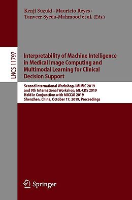 E-Book (pdf) Interpretability of Machine Intelligence in Medical Image Computing and Multimodal Learning for Clinical Decision Support von 