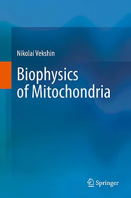 E-Book (pdf) Biophysics of Mitochondria von Nikolai Vekshin