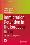 E-Book (pdf) Immigration Detention in the European Union von Izabella Majcher, Michael Flynn, Mariette Grange