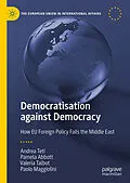 E-Book (pdf) Democratisation against Democracy von Andrea Teti, Pamela Abbott, Valeria Talbot