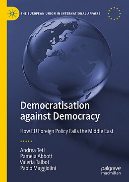 eBook (pdf) Democratisation against Democracy de Andrea Teti, Pamela Abbott, Valeria Talbot