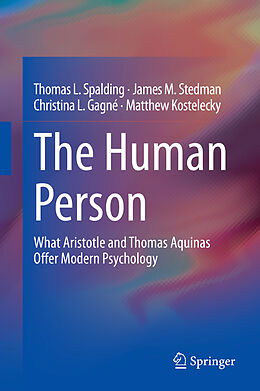 Livre Relié The Human Person de Thomas L. Spalding, Matthew Kostelecky, Christina L. Gagné