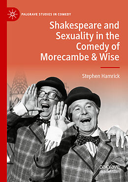 Couverture cartonnée Shakespeare and Sexuality in the Comedy of Morecambe & Wise de Stephen Hamrick