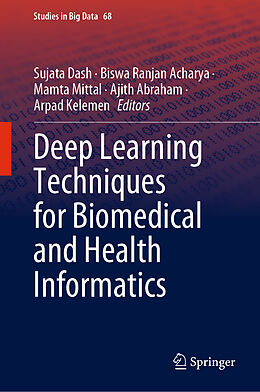 Livre Relié Deep Learning Techniques for Biomedical and Health Informatics de 