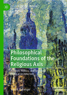 Livre Relié Philosophical Foundations of the Religious Axis de John R. Pottenger