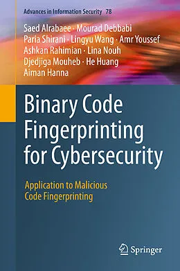 E-Book (pdf) Binary Code Fingerprinting for Cybersecurity von Saed Alrabaee, Aiman Hanna, Mourad Debbabi