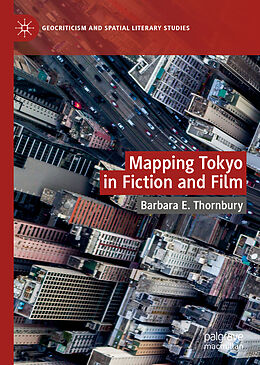 Livre Relié Mapping Tokyo in Fiction and Film de Barbara E. Thornbury