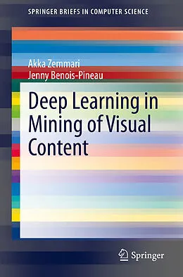 E-Book (pdf) Deep Learning in Mining of Visual Content von Akka Zemmari, Jenny Benois-Pineau