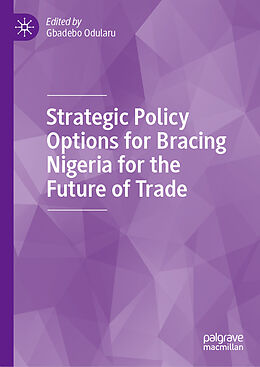 Livre Relié Strategic Policy Options for Bracing Nigeria for the Future of Trade de 