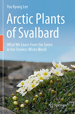 Couverture cartonnée Arctic Plants of Svalbard de Yoo Kyung Lee