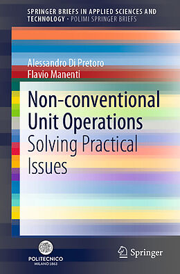 E-Book (pdf) Non-conventional Unit Operations von Alessandro Di Pretoro, Flavio Manenti