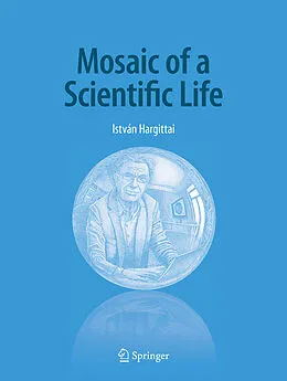 E-Book (pdf) Mosaic of a Scientific Life von István Hargittai
