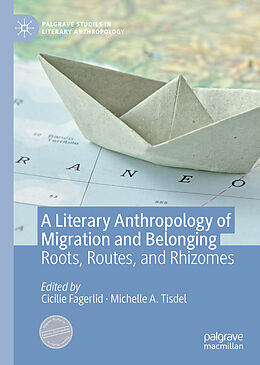 Livre Relié A Literary Anthropology of Migration and Belonging de 