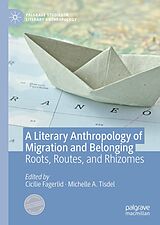 eBook (pdf) A Literary Anthropology of Migration and Belonging de 