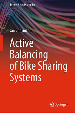 Livre Relié Active Balancing of Bike Sharing Systems de Jan Brinkmann