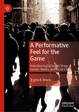 E-Book (pdf) A Performative Feel for the Game von Trygve B. Broch