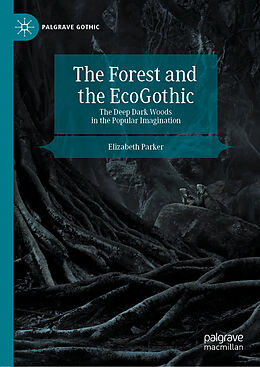 Livre Relié The Forest and the EcoGothic de Elizabeth Parker