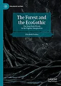 E-Book (pdf) The Forest and the EcoGothic von Elizabeth Parker