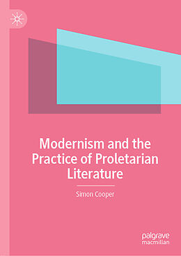 eBook (pdf) Modernism and the Practice of Proletarian Literature de Simon Cooper