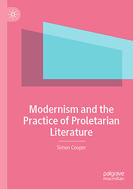 Couverture cartonnée Modernism and the Practice of Proletarian Literature de Simon Cooper
