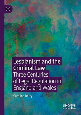 Kartonierter Einband Lesbianism and the Criminal Law von Caroline Derry