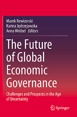 Couverture cartonnée The Future of Global Economic Governance de 