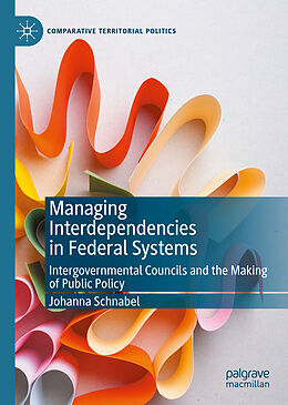 Livre Relié Managing Interdependencies in Federal Systems de Johanna Schnabel