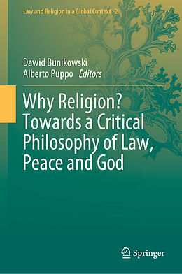 Fester Einband Why Religion? Towards a Critical Philosophy of Law, Peace and God von 