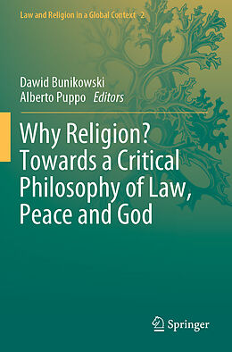 Kartonierter Einband Why Religion? Towards a Critical Philosophy of Law, Peace and God von 