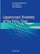 eBook (pdf) Laparoscopic Anatomy of the Pelvic Floor de Jean-Bernard Dubuisson, Jean Dubuisson, Juan Puigventos