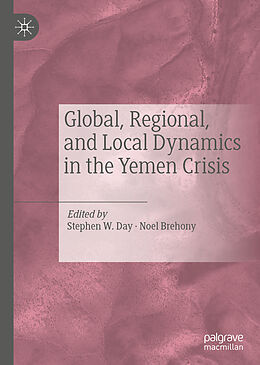 Livre Relié Global, Regional, and Local Dynamics in the Yemen Crisis de 